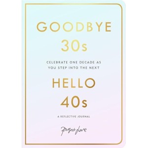 Довиждане, 30! Здравей, 40! Дневник за размисъл